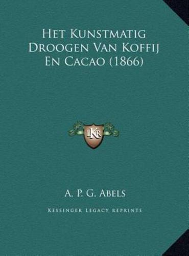 Het Kunstmatig Droogen Van Koffij En Cacao (1866)