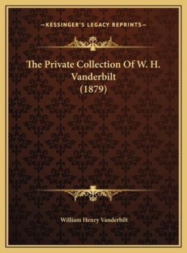 The Private Collection Of W. H. Vanderbilt (1879)