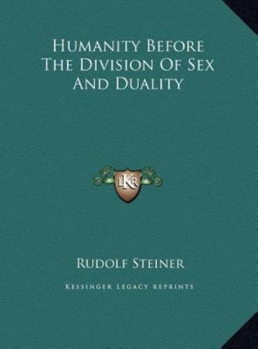 Humanity Before the Division of Sex and Duality