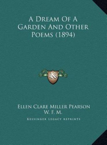 A Dream Of A Garden And Other Poems (1894)