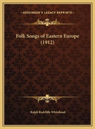 Folk Songs of Eastern Europe (1912)