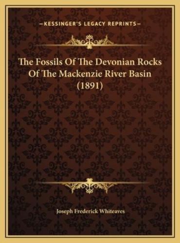 The Fossils Of The Devonian Rocks Of The Mackenzie River Basin (1891)