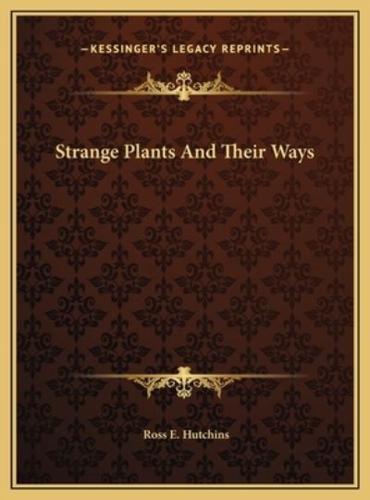 Strange Plants And Their Ways