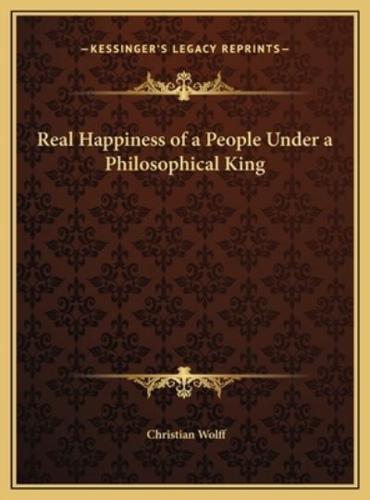 Real Happiness of a People Under a Philosophical King