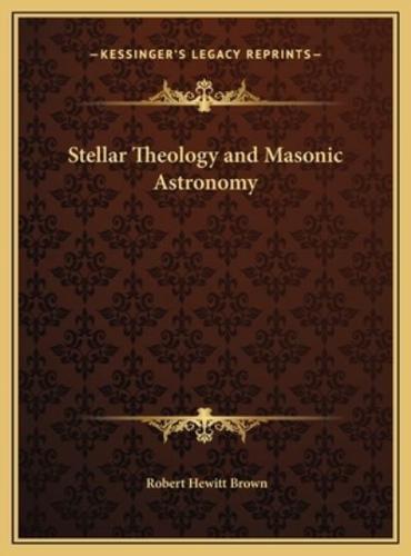 Stellar Theology and Masonic Astronomy