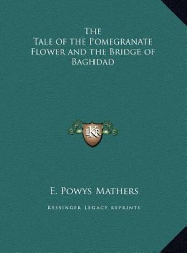 The Tale of the Pomegranate Flower and the Bridge of Baghdad