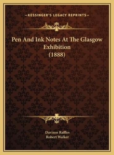 Pen And Ink Notes At The Glasgow Exhibition (1888)