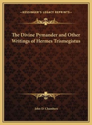 The Divine Pymander and Other Writings of Hermes Trismegistus