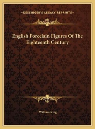English Porcelain Figures Of The Eighteenth Century