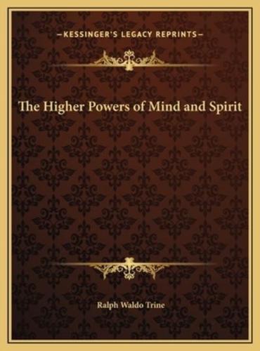 The Higher Powers of Mind and Spirit