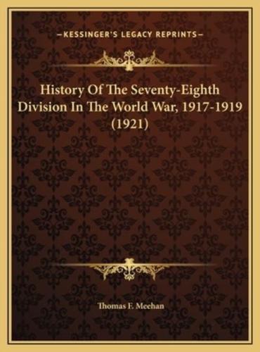 History Of The Seventy-Eighth Division In The World War, 1917-1919 (1921)