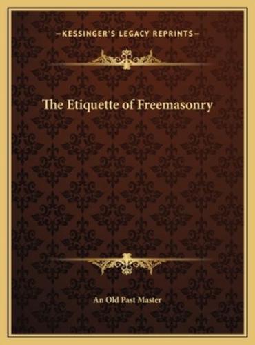 The Etiquette of Freemasonry