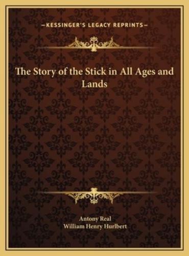 The Story of the Stick in All Ages and Lands