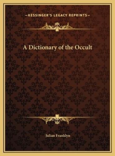 A Dictionary of the Occult