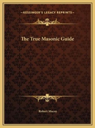 The True Masonic Guide