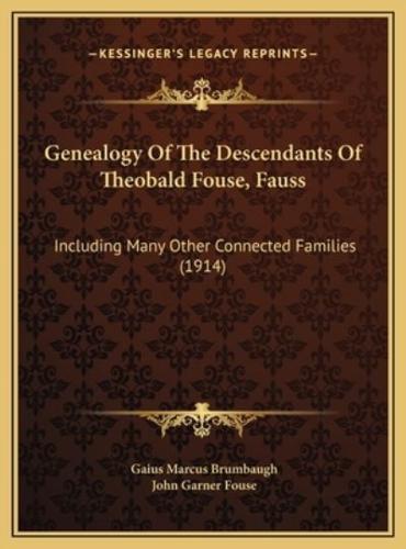 Genealogy Of The Descendants Of Theobald Fouse, Fauss