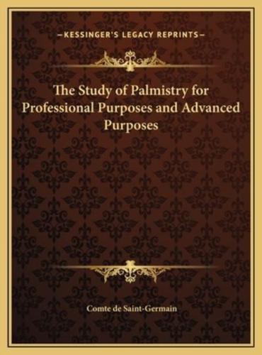 The Study of Palmistry for Professional Purposes and Advanced Purposes