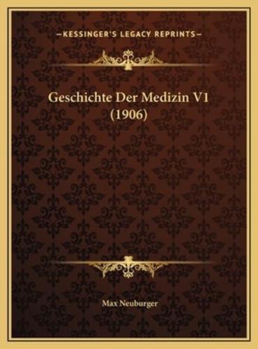 Geschichte Der Medizin V1 (1906)