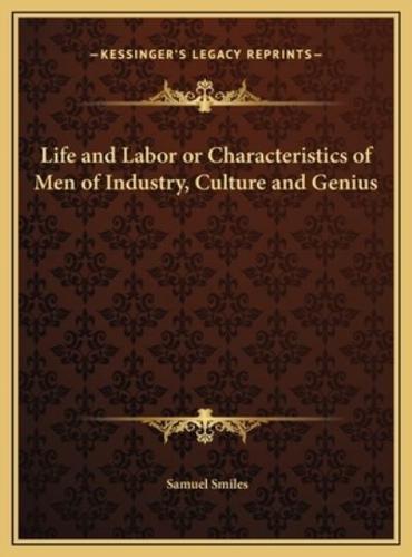 Life and Labor or Characteristics of Men of Industry, Culture and Genius