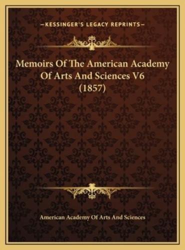 Memoirs Of The American Academy Of Arts And Sciences V6 (1857)