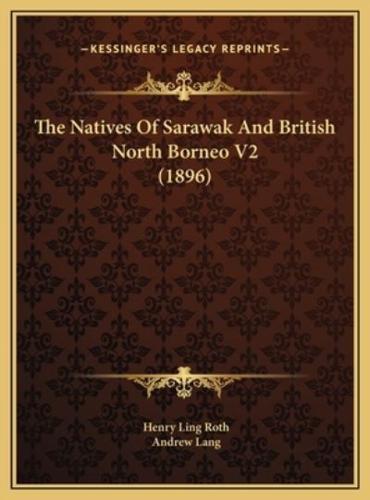 The Natives Of Sarawak And British North Borneo V2 (1896)