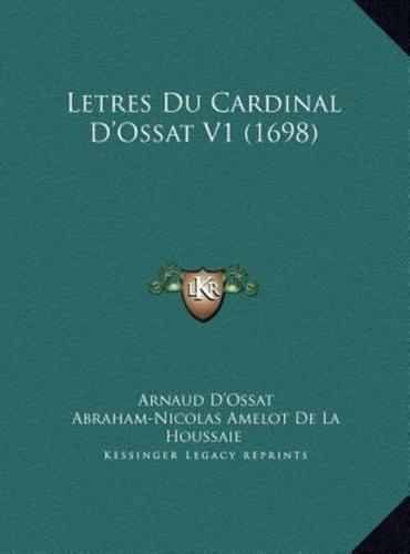 Letres Du Cardinal D'Ossat V1 (1698)