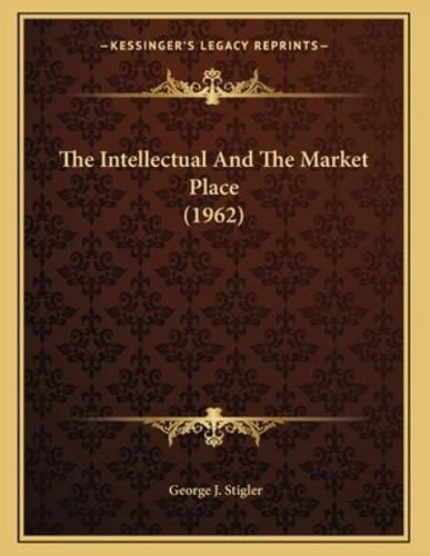 The Intellectual And The Market Place (1962)