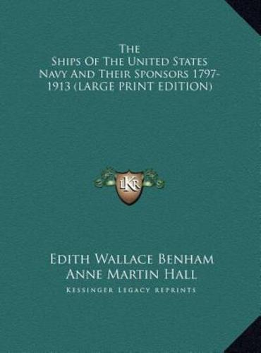 The Ships of the United States Navy and Their Sponsors 1797-1913