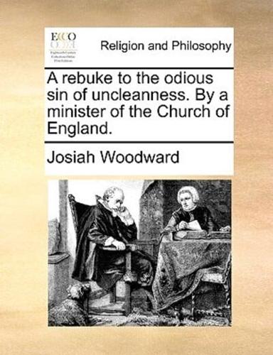 A rebuke to the odious sin of uncleanness. By a minister of the Church of England.