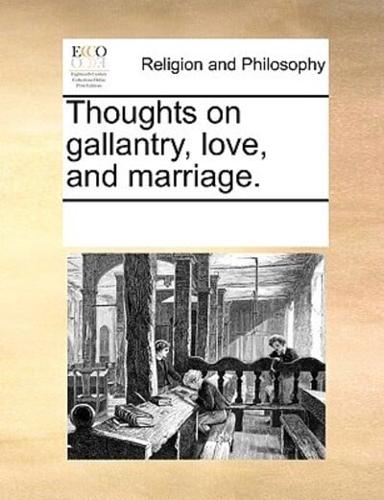 Thoughts on gallantry, love, and marriage.