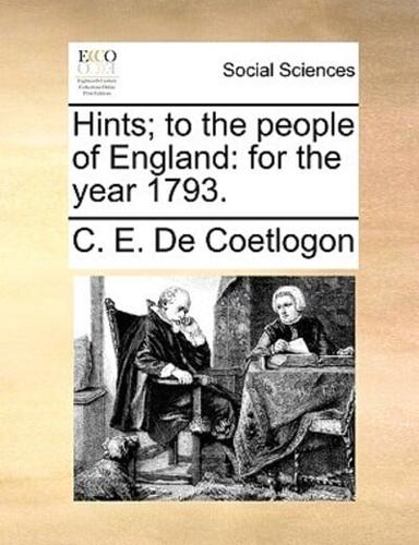 Hints; to the people of England: for the year 1793.