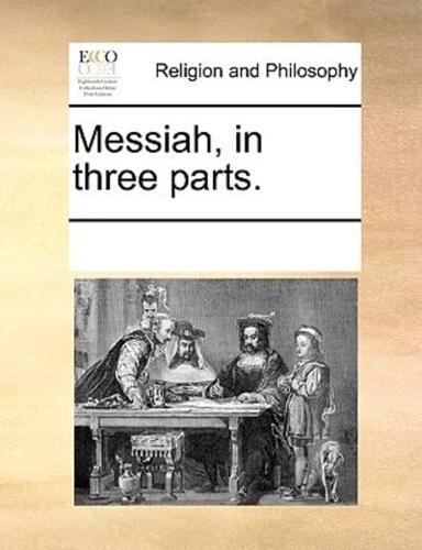 Messiah, in three parts.