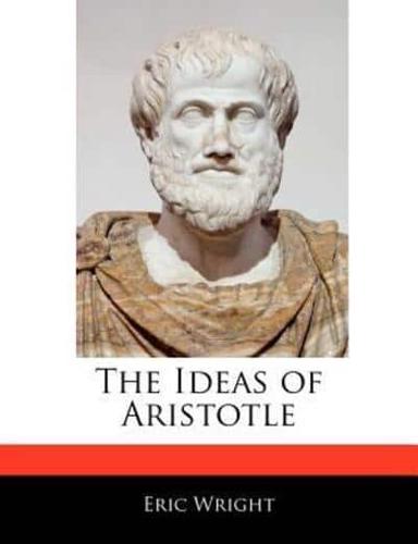 The Ideas of Aristotle
