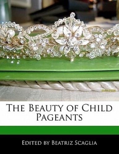 The Beauty of Child Pageants