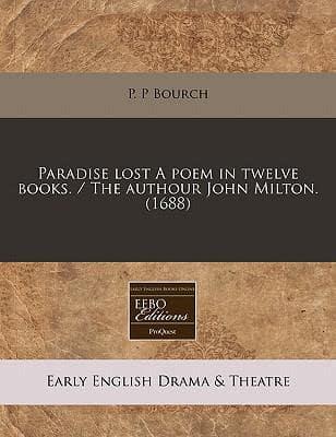 Paradise Lost a Poem in Twelve Books. / The Authour John Milton. (1688)