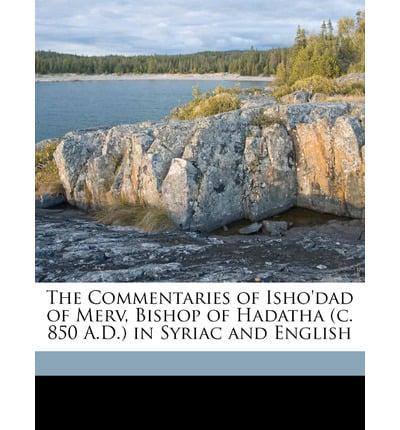The Commentaries of Isho'dad of Merv in Syriac and English, Volume 2