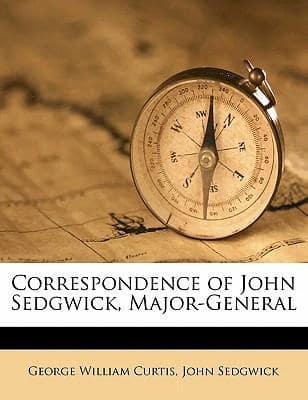 Correspondence of John Sedgwick, Major-General Volume 1