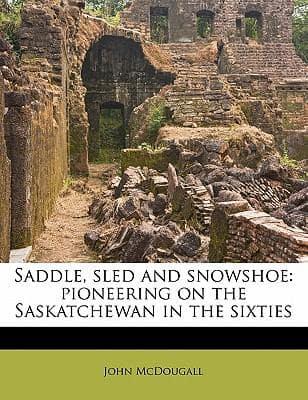 Saddle, Sled and Snowshoe