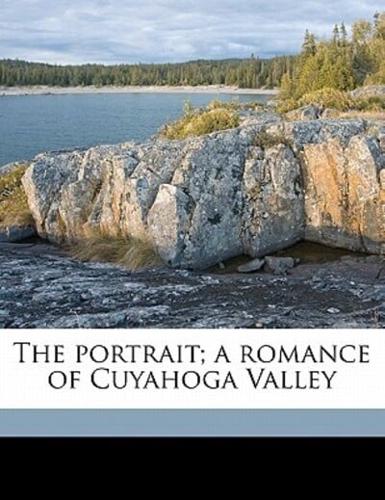 The Portrait; A Romance of Cuyahoga Valley