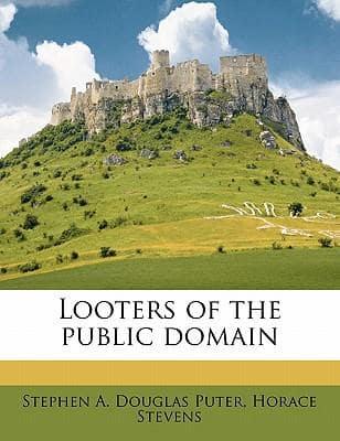 Looters of the Public Domain