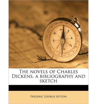 The Novels of Charles Dickens, a Bibliography and Sketch