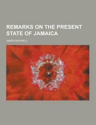 Remarks on the Present State of Jamaica