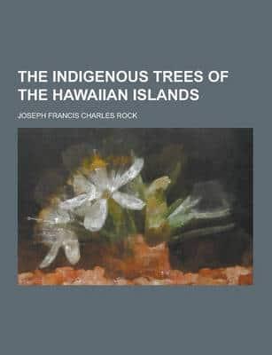 Indigenous Trees of the Hawaiian Islands