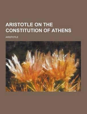 Aristotle on the Constitution of Athens