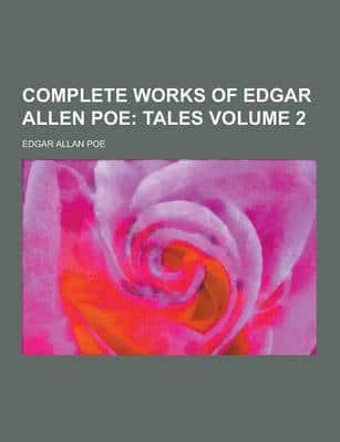 Complete Works of Edgar Allen Poe Volume 2