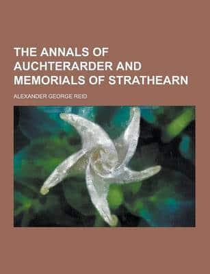 The Annals of Auchterarder and Memorials of Strathearn