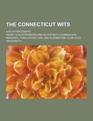 The Connecticut Wits; And Other Essays