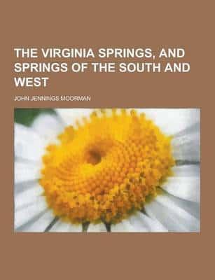 The Virginia Springs, and Springs of the South and West