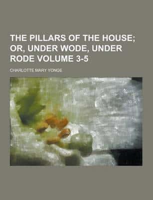 The Pillars of the House Volume 3-5