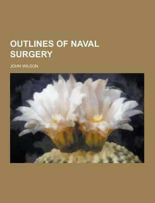 Outlines of Naval Surgery